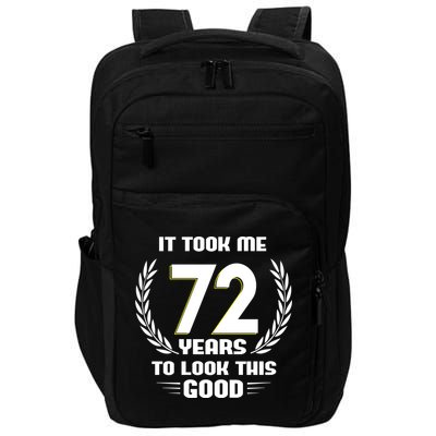 Funny It Took Me 72 Years To Look This Good Happy 72nd Birthday Impact Tech Backpack