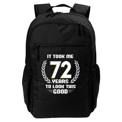 Funny It Took Me 72 Years To Look This Good Happy 72nd Birthday Backpack
