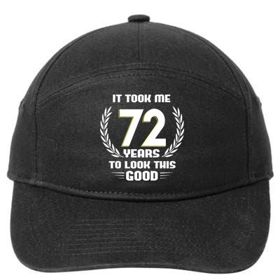 Funny It Took Me 72 Years To Look This Good Happy 72nd Birthday 7-Panel Snapback Hat
