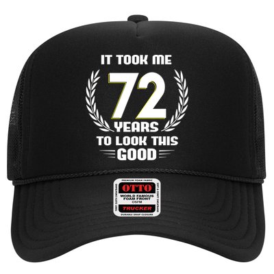 Funny It Took Me 72 Years To Look This Good Happy 72nd Birthday Trucker Hat