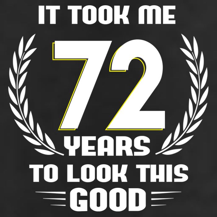 Funny It Took Me 72 Years To Look This Good Happy 72nd Birthday Golf Towel