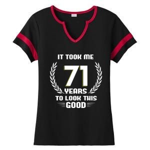 Funny It Took Me 71 Years To Look This Good Happy 71st Birthday Ladies Halftime Notch Neck Tee