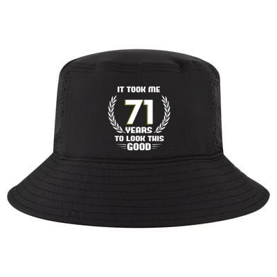 Funny It Took Me 71 Years To Look This Good Happy 71st Birthday Cool Comfort Performance Bucket Hat