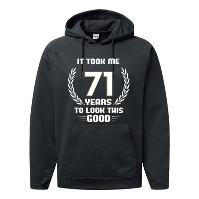 Funny It Took Me 71 Years To Look This Good Happy 71st Birthday Performance Fleece Hoodie