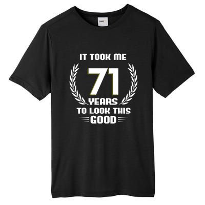 Funny It Took Me 71 Years To Look This Good Happy 71st Birthday Tall Fusion ChromaSoft Performance T-Shirt