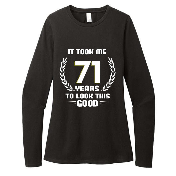 Funny It Took Me 71 Years To Look This Good Happy 71st Birthday Womens CVC Long Sleeve Shirt