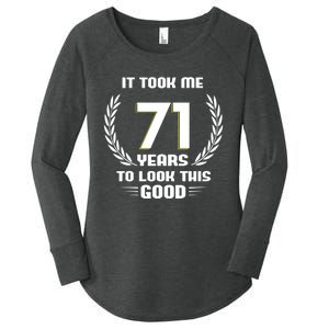 Funny It Took Me 71 Years To Look This Good Happy 71st Birthday Women's Perfect Tri Tunic Long Sleeve Shirt