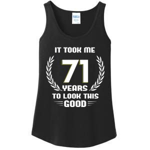 Funny It Took Me 71 Years To Look This Good Happy 71st Birthday Ladies Essential Tank