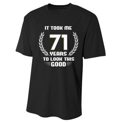 Funny It Took Me 71 Years To Look This Good Happy 71st Birthday Performance Sprint T-Shirt