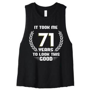 Funny It Took Me 71 Years To Look This Good Happy 71st Birthday Women's Racerback Cropped Tank