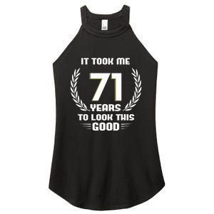 Funny It Took Me 71 Years To Look This Good Happy 71st Birthday Women's Perfect Tri Rocker Tank