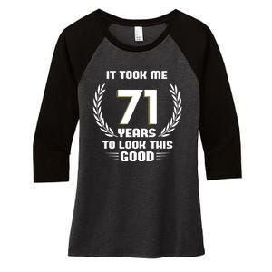 Funny It Took Me 71 Years To Look This Good Happy 71st Birthday Women's Tri-Blend 3/4-Sleeve Raglan Shirt