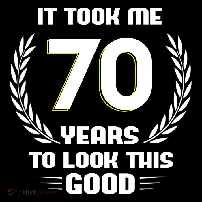 Funny It Took Me 70 Years To Look This Good Happy 70th Birthday Tall T-Shirt