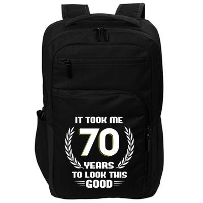 Funny It Took Me 70 Years To Look This Good Happy 70th Birthday Impact Tech Backpack