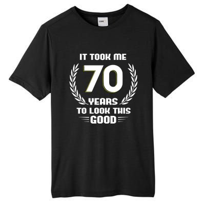 Funny It Took Me 70 Years To Look This Good Happy 70th Birthday Tall Fusion ChromaSoft Performance T-Shirt