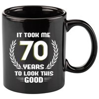 Funny It Took Me 70 Years To Look This Good Happy 70th Birthday 11oz C Handle Ceramic Mug