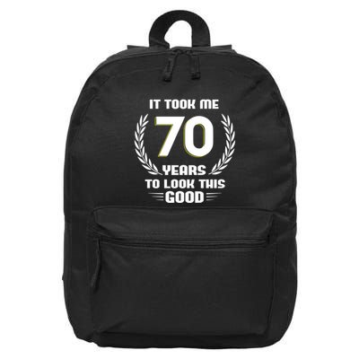 Funny It Took Me 70 Years To Look This Good Happy 70th Birthday 16 in Basic Backpack