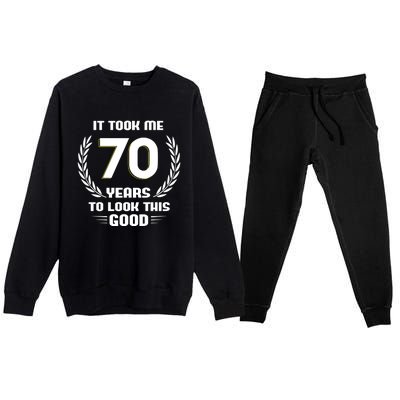 Funny It Took Me 70 Years To Look This Good Happy 70th Birthday Premium Crewneck Sweatsuit Set