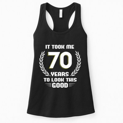 Funny It Took Me 70 Years To Look This Good Happy 70th Birthday Womens Tank Top