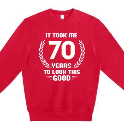 Funny It Took Me 70 Years To Look This Good Happy 70th Birthday Premium Crewneck Sweatshirt