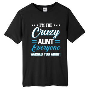 Funny I'm The Crazy Aunt Everyone Warned You About Gift Tall Fusion ChromaSoft Performance T-Shirt