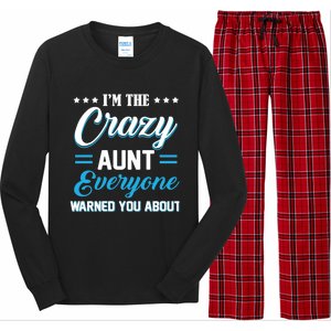 Funny I'm The Crazy Aunt Everyone Warned You About Gift Long Sleeve Pajama Set