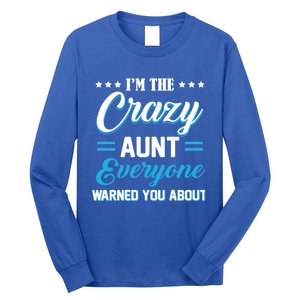 Funny I'm The Crazy Aunt Everyone Warned You About Gift Long Sleeve Shirt