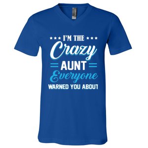 Funny I'm The Crazy Aunt Everyone Warned You About Gift V-Neck T-Shirt