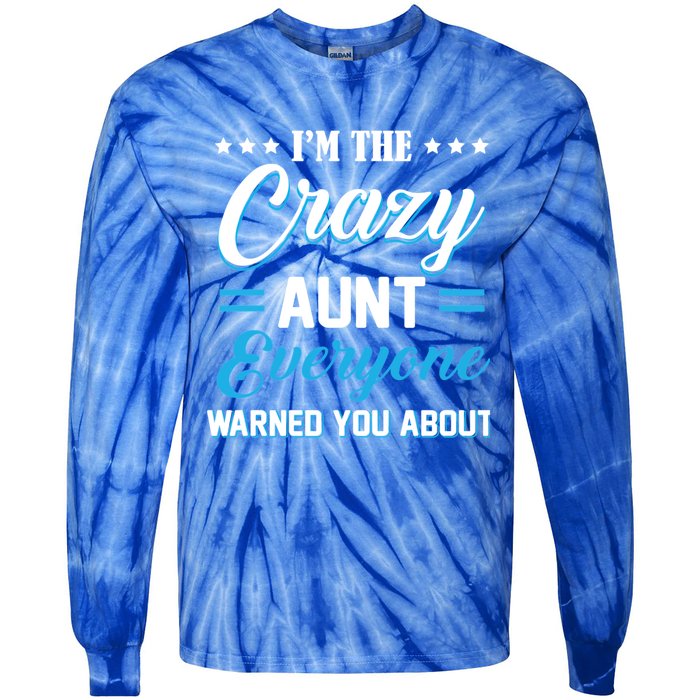 Funny I'm The Crazy Aunt Everyone Warned You About Gift Tie-Dye Long Sleeve Shirt