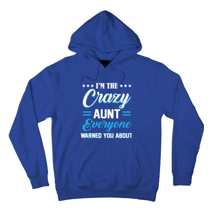 Funny I'm The Crazy Aunt Everyone Warned You About Gift Tall Hoodie