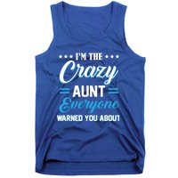 Funny I'm The Crazy Aunt Everyone Warned You About Gift Tank Top