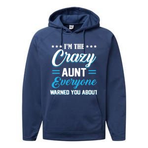 Funny I'm The Crazy Aunt Everyone Warned You About Gift Performance Fleece Hoodie