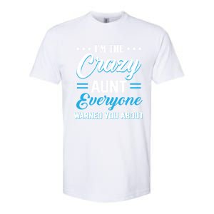 Funny I'm The Crazy Aunt Everyone Warned You About Gift Softstyle CVC T-Shirt