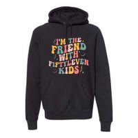 Funny Im The Friend With Fiftyleven K.I.D.S Sarcastic Premium Hoodie