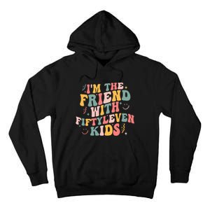 Funny Im The Friend With Fiftyleven K.I.D.S Sarcastic Tall Hoodie