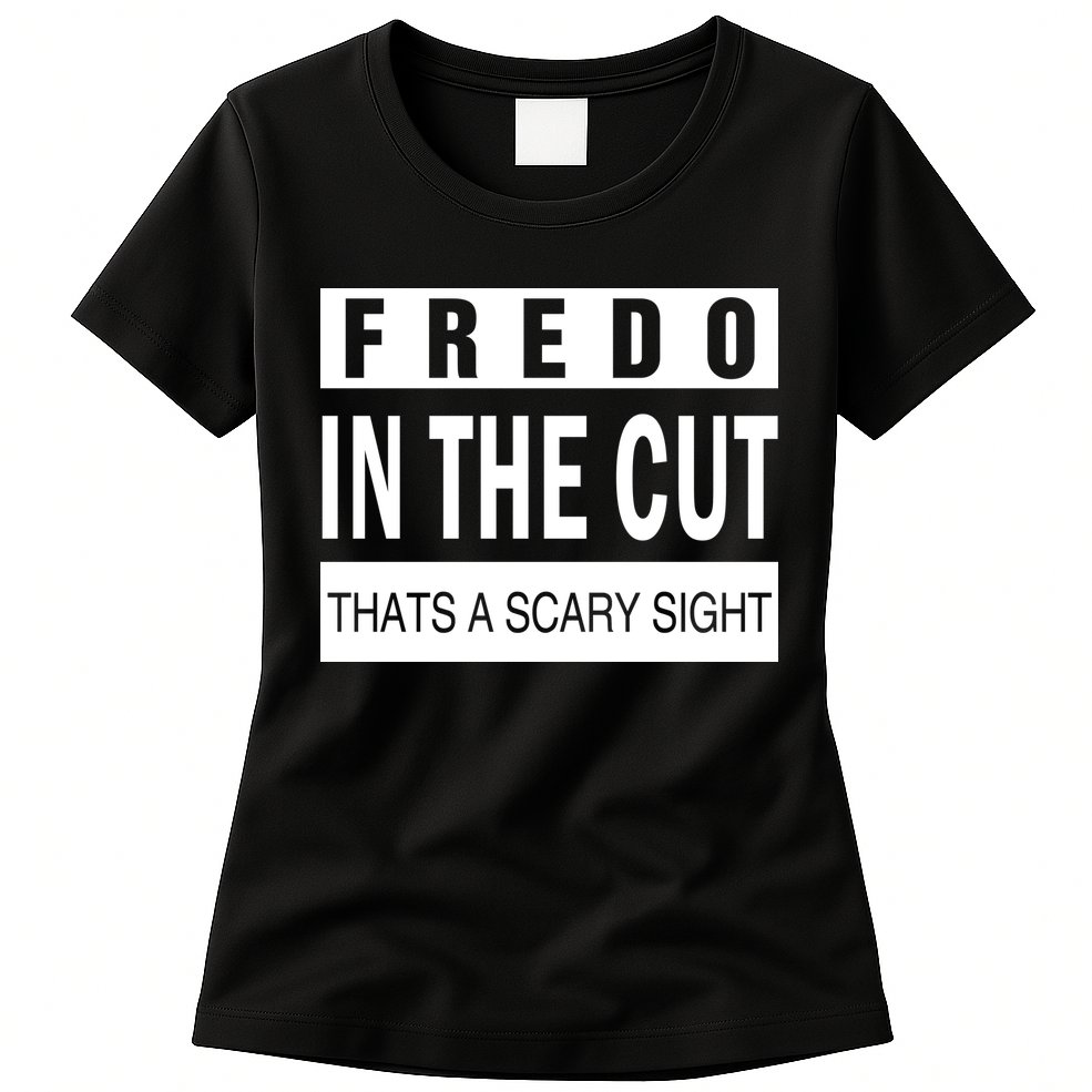Fredo In The Cut Womens T-Shirt