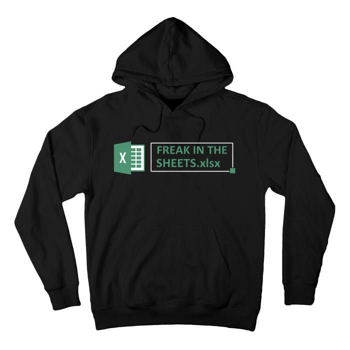 Freak In The Sheets Funny Excel Tall Hoodie