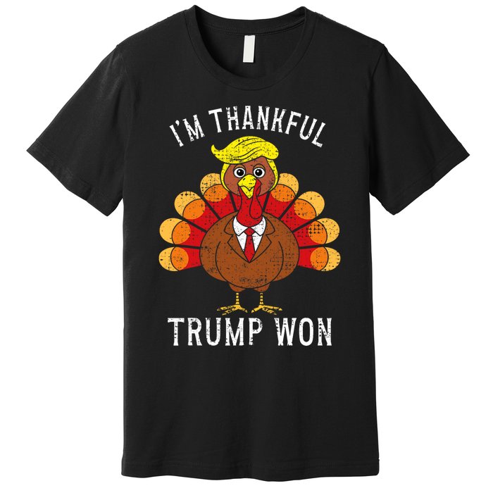 Funny IM Thankful Trump Won Took America Back Thanksgiving Premium T-Shirt