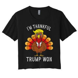 Funny IM Thankful Trump Won Took America Back Thanksgiving Women's Crop Top Tee