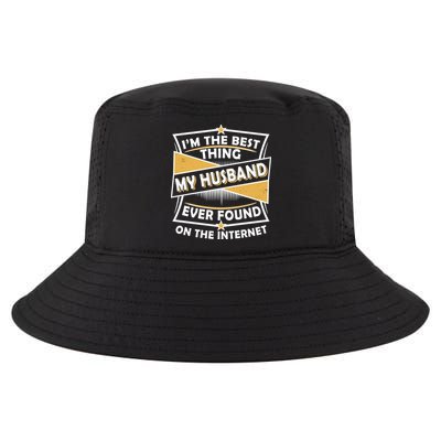 Funny I'm The Best Thing My Husband Ever Found On The Internet Cool Comfort Performance Bucket Hat