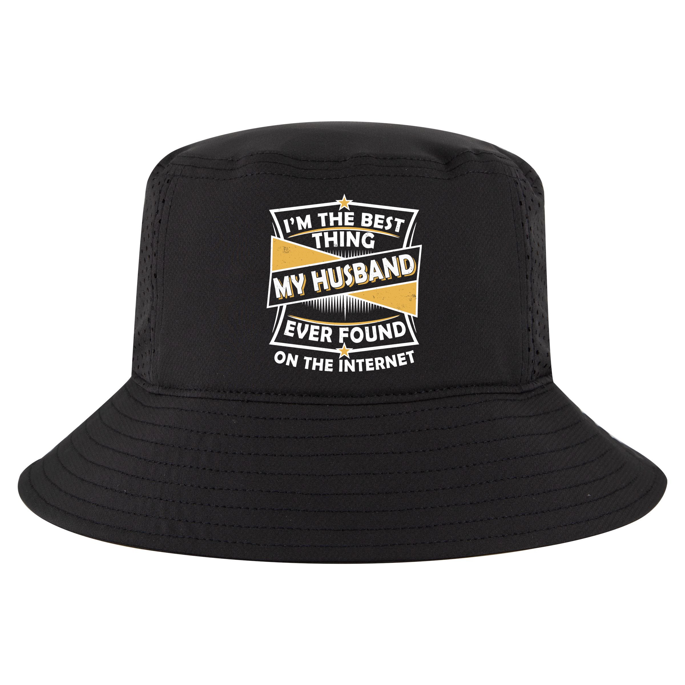 Funny I'm The Best Thing My Husband Ever Found On The Internet Cool Comfort Performance Bucket Hat