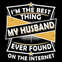 Funny I'm The Best Thing My Husband Ever Found On The Internet Drawstring Bag