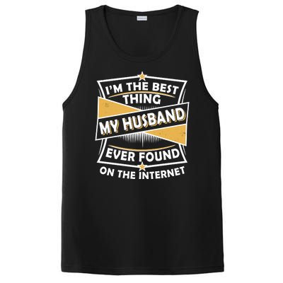 Funny I'm The Best Thing My Husband Ever Found On The Internet PosiCharge Competitor Tank