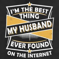 Funny I'm The Best Thing My Husband Ever Found On The Internet Golf Towel
