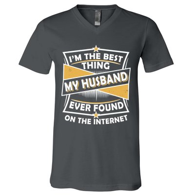 Funny I'm The Best Thing My Husband Ever Found On The Internet V-Neck T-Shirt