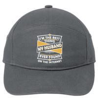Funny I'm The Best Thing My Husband Ever Found On The Internet 7-Panel Snapback Hat