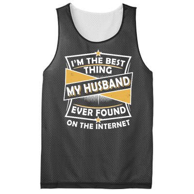 Funny I'm The Best Thing My Husband Ever Found On The Internet Mesh Reversible Basketball Jersey Tank