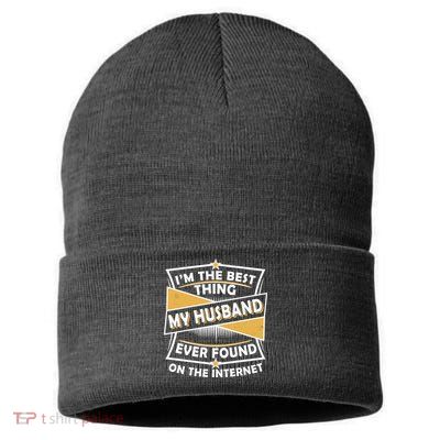 Funny I'm The Best Thing My Husband Ever Found On The Internet Sustainable Knit Beanie