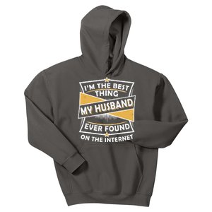 Funny I'm The Best Thing My Husband Ever Found On The Internet Kids Hoodie