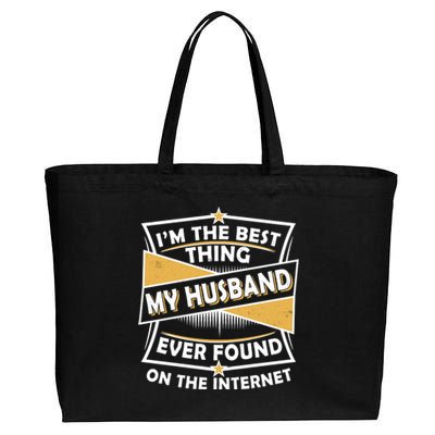 Funny I'm The Best Thing My Husband Ever Found On The Internet Cotton Canvas Jumbo Tote